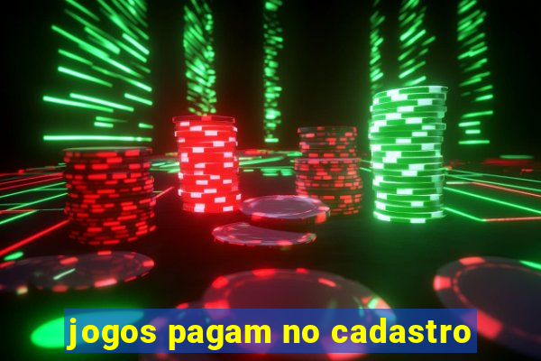 jogos pagam no cadastro